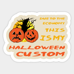 Due To The Economy This Is My Halloween Costume Sticker